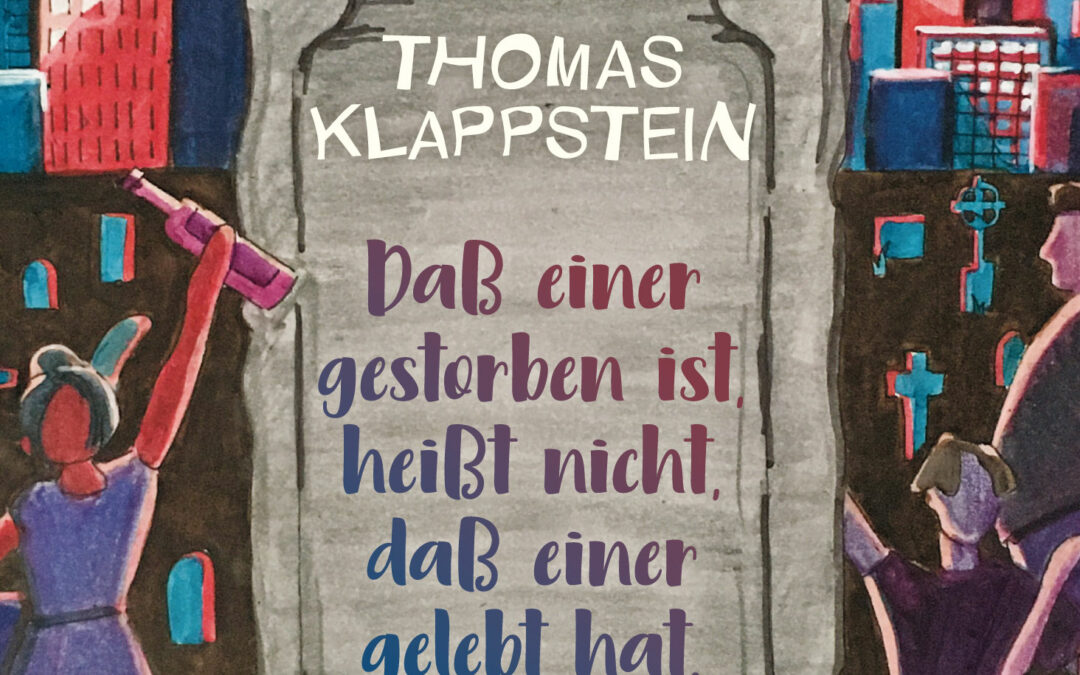 Erhellendes Buch für dunkle MonateDaß einer gestorben ist, heißt nicht, dass einer gelebt hat